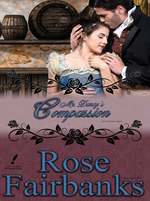 Title details for Mr. Darcy's Compassion by Rose Fairbanks - Available
